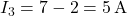  I_3 = 7 - 2 = 5\,\text{A} 