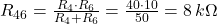  R_{46} = \frac{R_4 \cdot R_6}{R_4 + R_6} = \frac{40 \cdot 10}{50} = 8\,k\Omega 