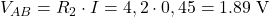  V_{AB} = R_2 \cdot I = 4,2 \cdot 0,45 = 1.89\;\text{V} 