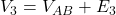  V_3 = V_{AB} + E_3 