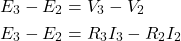 Rendered by QuickLaTeX.com \begin{aligned} E_3 - E_2 &= V_3 - V_2 \\ E_3 - E_2 &= R_3 I_3 - R_2 I_2 \end{aligned}