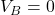  V_B = 0 