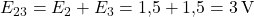E_{23} = E_2 + E_3 = 1{,}5 + 1{,}5 = 3\,\text{V}