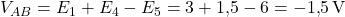 V_{AB} = E_1 + E_4 - E_5 = 3 + 1{,}5 - 6 = -1{,}5\,\text{V}