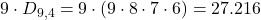 9 \cdot D_{9,4} = 9 \cdot (9 \cdot 8 \cdot 7 \cdot 6) = 27.216