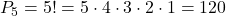 P_5 = 5! = 5 \cdot 4 \cdot 3 \cdot 2 \cdot 1 = 120