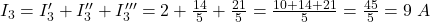  I_3 = I_3' + I_3'' + I_3''' = 2 + \frac{14}{5} + \frac{21}{5} = \frac{10 + 14 + 21}{5} = \frac{45}{5} = 9\;A 