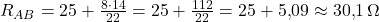  R_{AB} = 25 + \frac{8 \cdot 14}{22} = 25 + \frac{112}{22} = 25 + 5{,}09 \approx 30{,}1\,\Omega 
