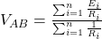  V_{AB} = \frac{ \sum_{i=1}^{n} \frac{E_i}{R_i} }{ \sum_{i=1}^{n} \frac{1}{R_i} } 