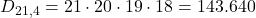 D_{21,4} = 21 \cdot 20 \cdot 19 \cdot 18 = 143.640