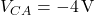  V_{CA} =- 4\,\text{V} 