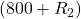  (800 + R_2) 