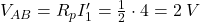  V_{AB} = R_p I_1' = \frac{1}{2} \cdot 4 = 2\;V 