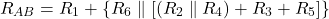  \[ R_{AB} = R_1 + \left\{ R_6 \parallel \left[ (R_2 \parallel R_4) + R_3 + R_5 \right] \right\} \] 
