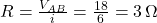 R = \frac{V_{AB}}{i} = \frac{18}{6} = 3\,\Omega