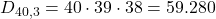 D_{40,3} = 40 \cdot 39 \cdot 38 = 59.280