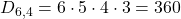 D_{6,4} = 6 \cdot 5 \cdot 4 \cdot 3 = 360