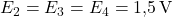 E_2 = E_3 = E_4 = 1{,}5\,\text{V}