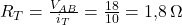 R_T = \frac{V_{AB}}{i_T} = \frac{18}{10} = 1{,}8\,\Omega