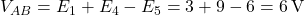  V_{AB} = E_{1}+E_{4}-E_{5} = 3+9-6 = 6\,\text{V} 
