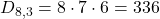D_{8,3} = 8 \cdot 7 \cdot 6 = 336