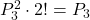  P_3^2 \cdot 2! = P_3 