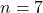 \( n = 7 \)