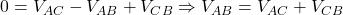  0 = V_{AC} - V_{AB} + V_{CB} \Rightarrow V_{AB} = V_{AC} + V_{CB} 