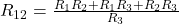  R_{12} = \frac{R_1 R_2 + R_1 R_3 + R_2 R_3}{R_3} 