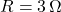 R = 3\,\Omega