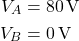 \begin{aligned}V_A &= 80\,\text{V} \\V_B &= 0\,\text{V}\end{aligned}