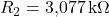  R_2 = 3{,}077\,\text{k}\Omega 