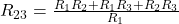  R_{23} = \frac{R_1 R_2 + R_1 R_3 + R_2 R_3}{R_1} 