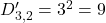 D'_{3,2} = 3^2 = 9