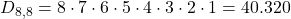 D_{8,8} = 8 \cdot 7 \cdot 6 \cdot 5 \cdot 4 \cdot 3 \cdot 2 \cdot 1 = 40.320
