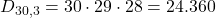 D_{30,3} = 30 \cdot 29 \cdot 28 = 24.360