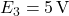  E_3 = 5\,\text{V} 
