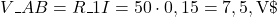  V\_{AB} = R\_1 I = 50 \cdot 0,15 = 7,5,\text{V} \