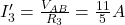  I_3' = \frac{V_{AB}}{R_3} = \frac{11}{5} A 