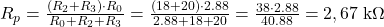  R_p = \frac{(R_2 + R_3) \cdot R_0}{R_0 + R_2 + R_3} = \frac{(18 + 20) \cdot 2.88}{2.88 + 18 + 20} = \frac{38 \cdot 2.88}{40.88} = 2,67\;\text{k}\Omega 