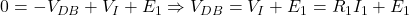  0 = -V_{DB} + V_I + E_1 \Rightarrow V_{DB} = V_I + E_1 = R_1 I_1 + E_1 