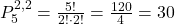 P^{2,2}_5 = \frac{5!}{2! \cdot 2!} = \frac{120}{4} = 30