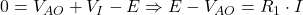  0 = V_{AO} + V_I - E \Rightarrow E - V_{AO} = R_1 \cdot I 