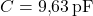  C = 9{,}63 \, \text{pF} 