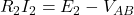  R_2 I_2 = E_2 - V_{AB} 