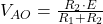  V_{AO} = \frac{R_2 \cdot E}{R_1 + R_2} 