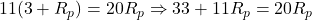  11(3 + R_p) = 20 R_p \Rightarrow 33 + 11 R_p = 20 R_p 