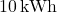  10 \, \text{kWh} 