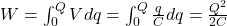  W = \int_0^Q V dq = \int_0^Q \frac{q}{C} dq = \frac{Q^2}{2C} 