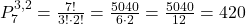 P^{3,2}_{7} = \frac{7!}{3! \cdot 2!} = \frac{5040}{6 \cdot 2} = \frac{5040}{12} = 420
